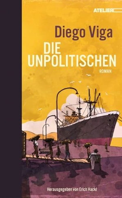 Die Unpolitischen, Diego Viga ; Erich Hackl - Ebook - 9783990650875