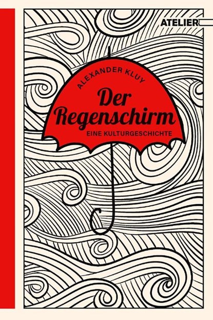 Der Regenschirm, Alexander Kluy - Gebonden - 9783990651018