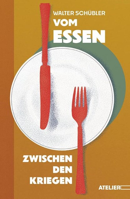 Vom Essen zwischen den Kriegen, Walter Schübler - Gebonden - 9783990651100