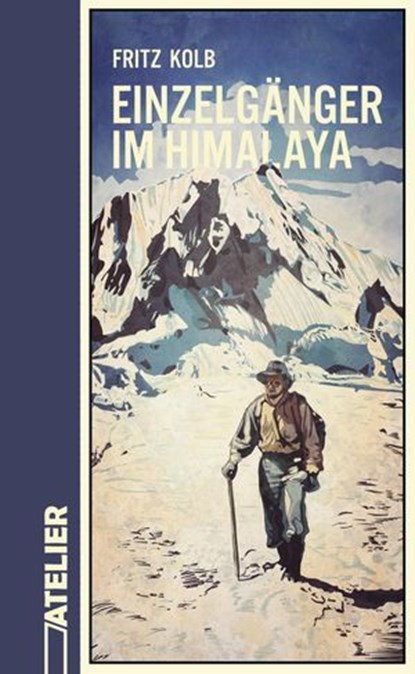 Einzelgänger im Himalaya, Fritz Kolb ; Ulrike Schmitzer - Ebook - 9783990651339