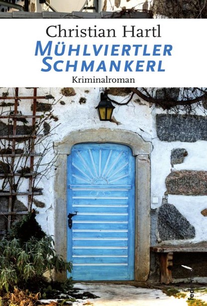Mühlviertler Schmankerl, Christian Hartl - Paperback - 9783990740866