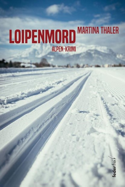 Loipenmord, Martina Thaler - Paperback - 9783990741658