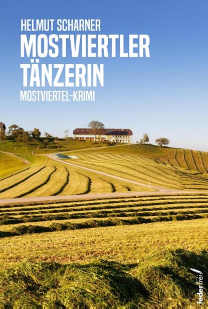 Mostviertler Tänzerin, Helmut Scharner - Paperback - 9783990742969