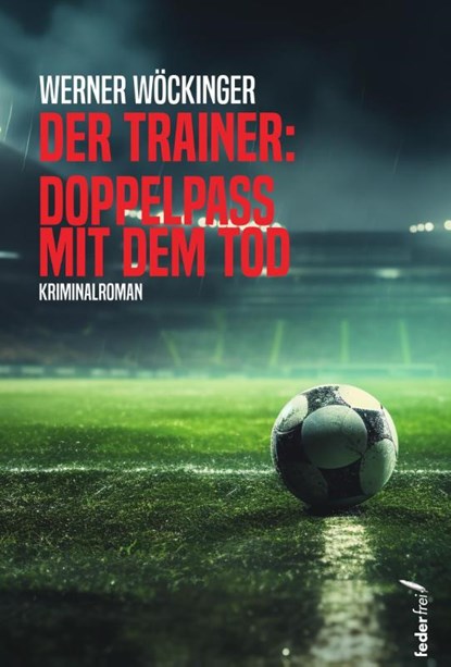 Der Trainer: Doppelpass mit dem Tod, Werner Wöckinger - Paperback - 9783990743010