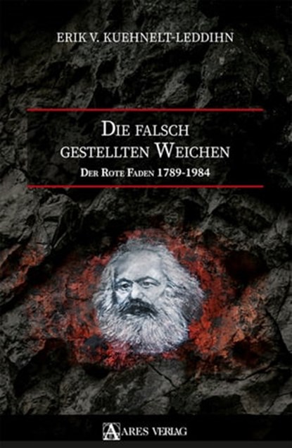 Die falsch gestellten Weichen, von Kuehnelt-Leddihn Erik - Ebook - 9783990810460