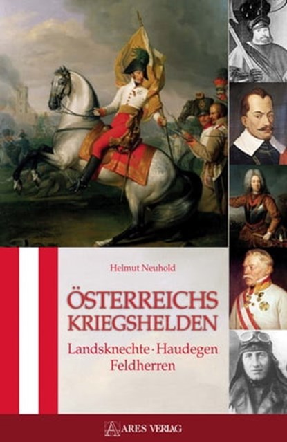 Österreichs Kriegshelden, Helmut Neuhold - Ebook - 9783990810927