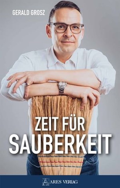 Zeit für Sauberkeit, Gerald Grosz - Ebook - 9783990810996