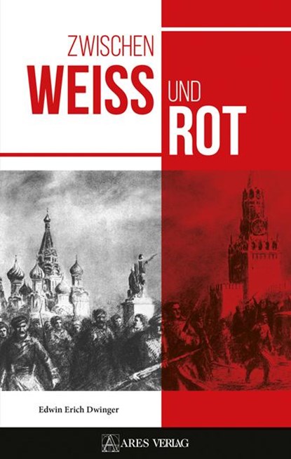 Zwischen Weiß und Rot, Edwin Erich Dwinger - Gebonden - 9783990811283