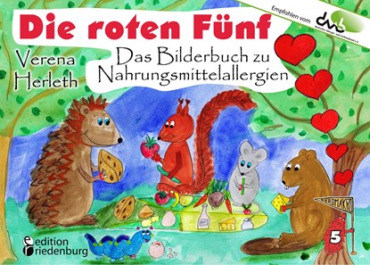 Die roten Fünf - Das Bilderbuch zu Nahrungsmittelallergien. Für alle Kinder, die einen einzigartigen Körper haben. (Empfohlen vom DAAB - Deutscher Allergie- und Asthmabund e.V.), Verena Herleth - Paperback - 9783990820094