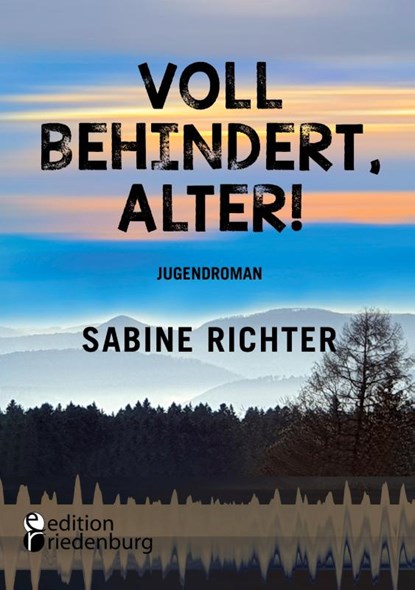 Voll behindert, Alter!, Sabine Richter - Paperback - 9783990821794