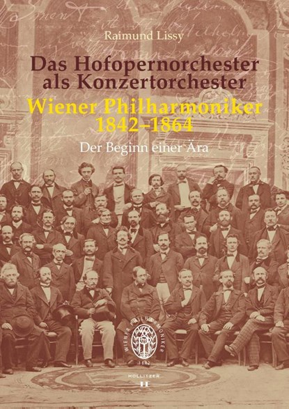 Das Hofopernorchester als Konzertorchester. Wiener Philharmoniker 1842-1864, Raimund Lissy - Gebonden - 9783990940433