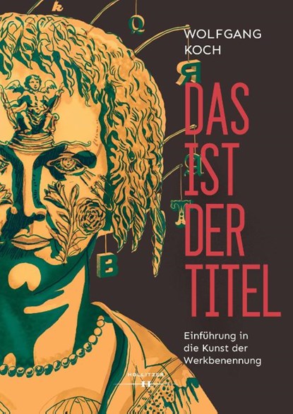 Das ist der Titel, Wolfgang Koch - Gebonden - 9783990940457