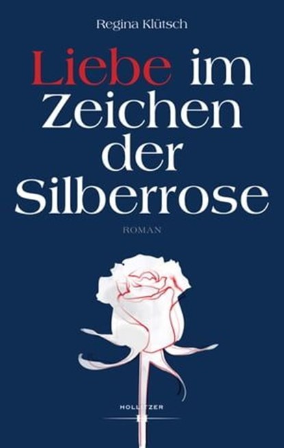 Liebe im Zeichen der Silberrose, Regina Klütsch - Ebook - 9783990940778
