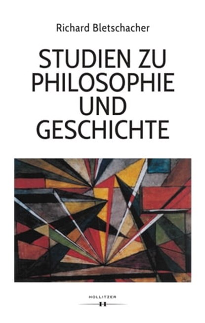 Studien zu Philosophie und Geschichte, Richard Bletschacher - Ebook - 9783990941164