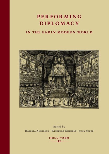 Performing Diplomacy in the Early Modern World, Roberta Anderson ; Reinhard Eisendle ; Suna Suner - Gebonden - 9783990941454