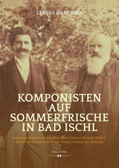 Komponisten auf Sommerfrische in Bad Ischl, Teresa Hrdlicka - Gebonden - 9783990941638