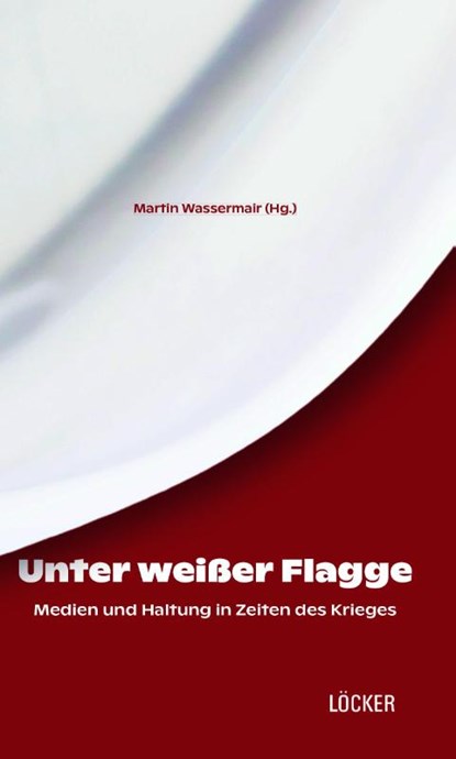 Unter weißer Flagge, Martin Wassermair - Paperback - 9783990981757