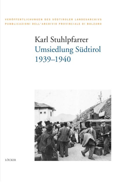 Umsiedlung Südtirol, Karl Stuhlpfarrer - Gebonden - 9783990981788