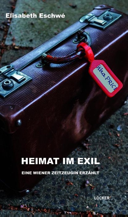 Heimat im Exil, Elisabeth Eschwé - Gebonden - 9783990982228