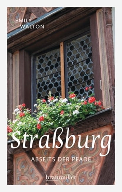 Straßburg abseits der Pfade, Emily Walton - Ebook - 9783991001416