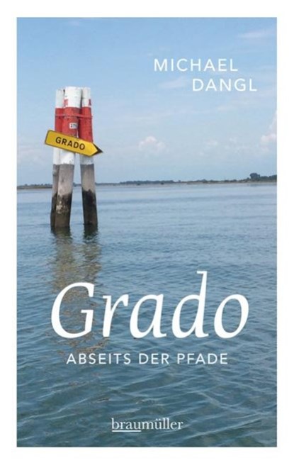 Grado abseits der Pfade, Michael Dangl - Paperback - 9783991001539