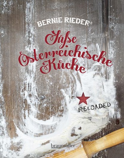 Süße Österreichische Küche, Bernie Rieder - Gebonden - 9783991001690