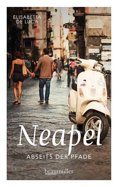 Neapel abseits der Pfade, Elisabetta De Luca - Paperback - 9783991002741