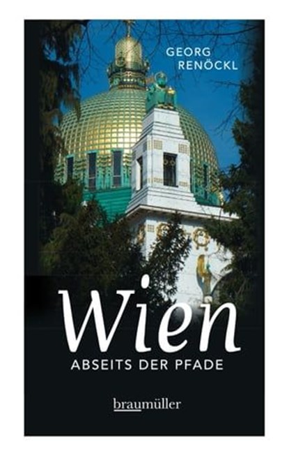 Wien abseits der Pfade, Georg Renöckl - Ebook - 9783991002772