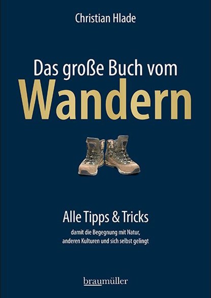 Das große Buch vom Wandern, Christian Hlade - Gebonden - 9783991002956