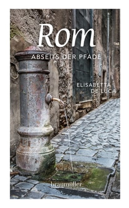 Rom abseits der Pfade, Elisabetta De Luca - Ebook - 9783991003618