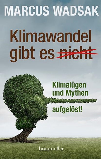 Klimawandel gibt es (nicht), Marcus Wadsak - Gebonden - 9783991004165