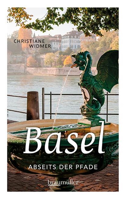 Basel abseits der Pfade, Christiane Widmer - Gebonden - 9783991004202