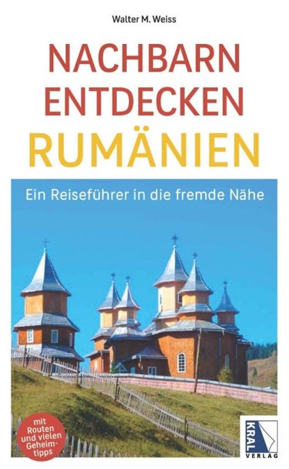 Nachbarn entdecken Rumänien, Walter M. Weiss - Paperback - 9783991032083