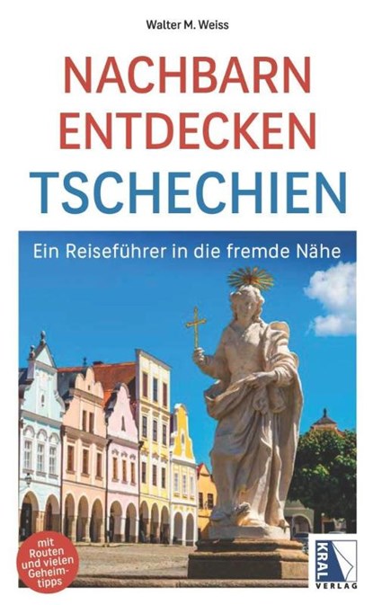Nachbarn entdecken Tschechien, Walter M. Weiss - Paperback - 9783991032090