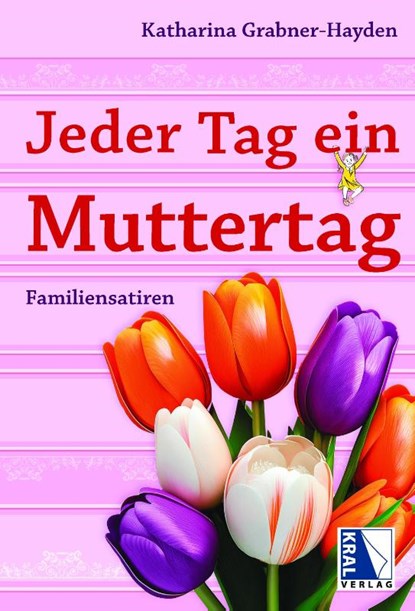 Jeder Tag ein Muttertag, Katharina Grabner-Hayden - Gebonden - 9783991033103