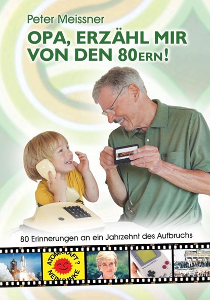 Opa, erzähl mir von den 80ern!, Peter Meissner - Gebonden - 9783991033592