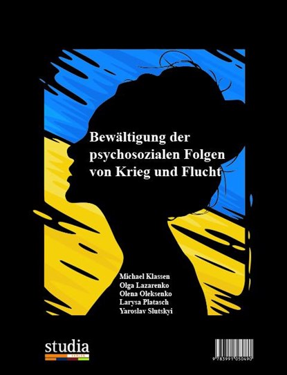 Bewältigung der psychosozialen Folgen von Krieg und Flucht, Michael Klassen ; Olga Lazarenko ; Olena Oleksenko ; Larysa Platasch - Paperback - 9783991050490