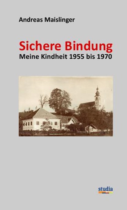 Sichere Bindung, Andreas Maislinger - Gebonden - 9783991050506
