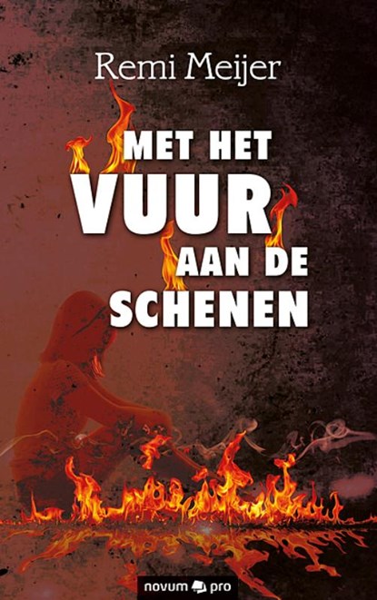 Met het vuur aan de schenen, Remi Meijer - Paperback - 9783991070863