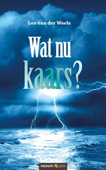 Wat nu kaars?, Leo van der Weele - Ebook - 9783991071198