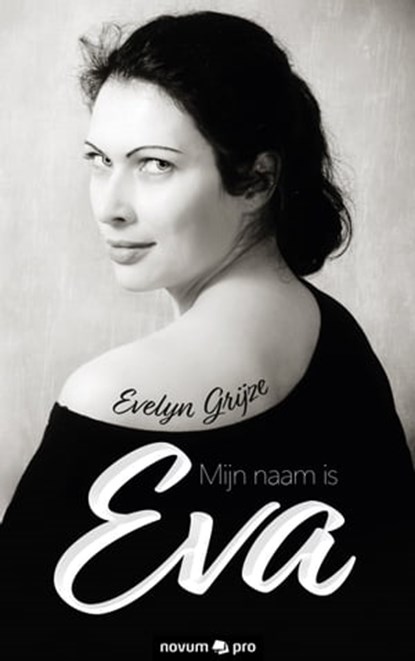 Mijn naam is Eva, Evelyn Grijze - Ebook - 9783991071716