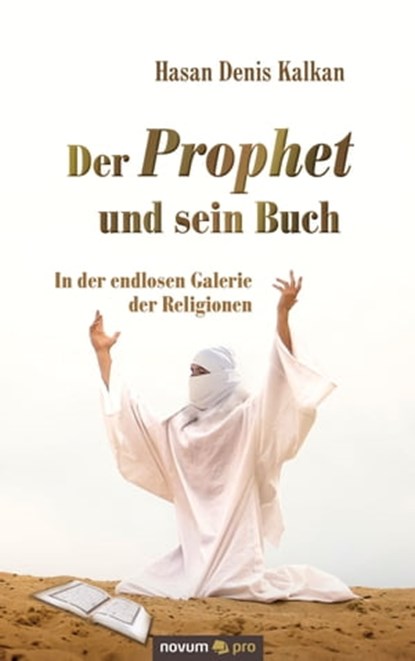 Der Prophet und sein Buch, Hasan Denis Kalkan - Ebook - 9783991072195