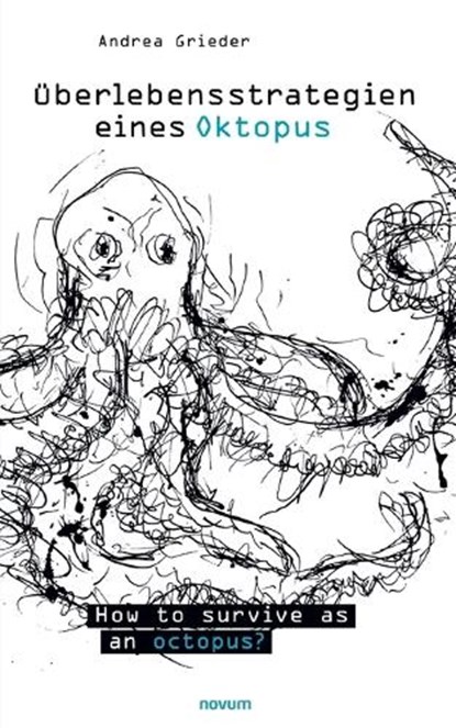 Überlebensstrategien eines Oktopus, Andrea Grieder - Paperback - 9783991072751