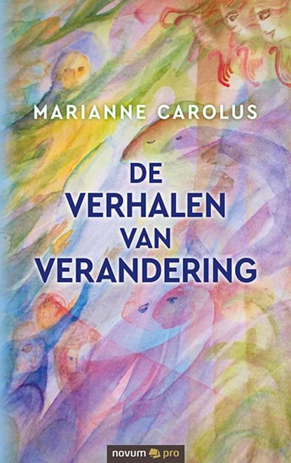 De verhalen van verandering, Marianne Carolus - Paperback - 9783991075455