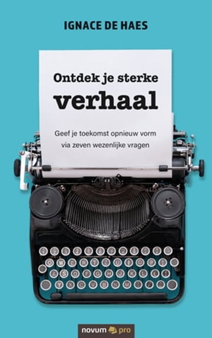 Ontdek je sterke verhaal, Ignace de Haes - Ebook - 9783991075813