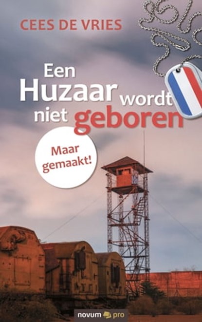 Een Huzaar wordt niet geboren, Cees de Vries - Ebook - 9783991076094