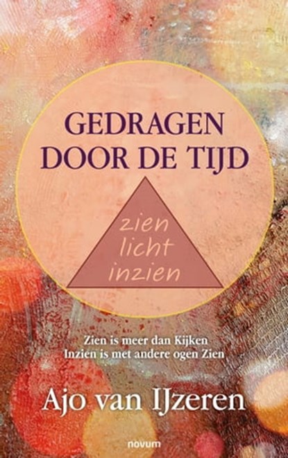 Gedragen door de tijd zien licht inzien, Ajo van IJzeren - Ebook - 9783991077619