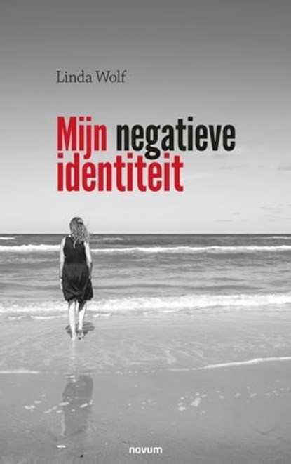 Mijn negatieve identiteit, Linda Wolf - Ebook - 9783991078272