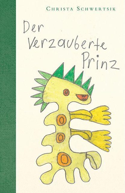 Der verzauberte Prinz, Christa Schwertsik - Gebonden - 9783991081500