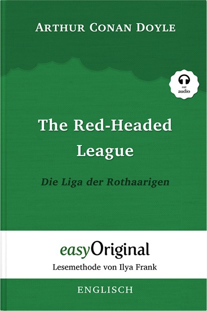 The Red-headed League / Die Liga der Rothaarigen (Buch + Audio-CD) (Sherlock Holmes Kollektion) - Lesemethode von Ilya Frank - Zweisprachige Ausgabe Englisch-Deutsch, Arthur Conan Doyle - Paperback - 9783991120148